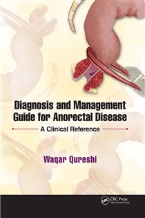 Diagnosis and Management Guide for Anorectal Disease A Clinical Reference