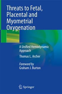 Threats to Fetal, Placental and Myometrial Oxygenation A Unified Hemodynamic Approach