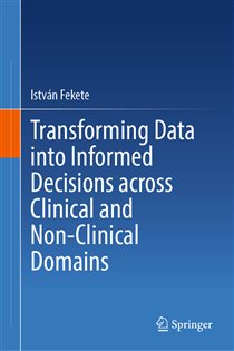 Transforming Data into Informed Decisions across Clinical and Non-Clinical Domains