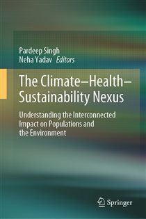 The Climate-Health-Sustainability Nexus Understanding the Interconnected Impact on Populations and the Environment