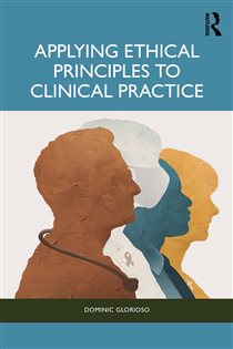 Applying Ethical Principles to Clinical Practice