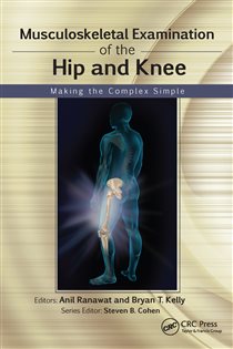 Musculoskeletal Examination of the Hip and Knee Making the Complex Simple