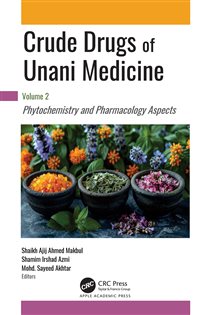 Crude Drugs of Unani Medicine Volume 2: Phytochemistry and Pharmacology Aspects