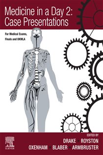 Medicine in a Day 2: Case Presentations For Medical Exams and UKMLA and Foundation - E-Book