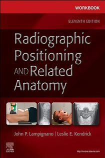 Workbook for Radiographic Positioning and Related Anatomy - E-Book (11th ed.)