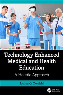 Technology Enhanced Medical and Health Education A Holistic Approach