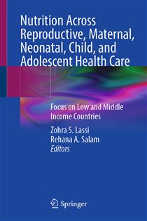 Nutrition Across Reproductive, Maternal, Neonatal, Child, and Adolescent Health Care