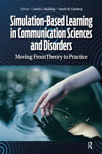 Simulation-Based Learning in Communication Sciences and Disorders Moving from Theory to Practice