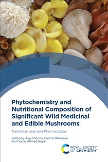 Phytochemistry and Nutritional Composition of Significant Wild Medicinal and Edible Mushrooms Traditional Uses and Pharmacology