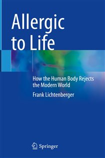 Allergic to Life How the Human Body Rejects the Modern World