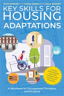Key Skills for Housing Adaptations A Workbook for Occupational Therapists and Students