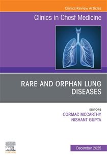 Rare and Orphan Lung Diseases, An Issue of Clinics in Chest Medicine