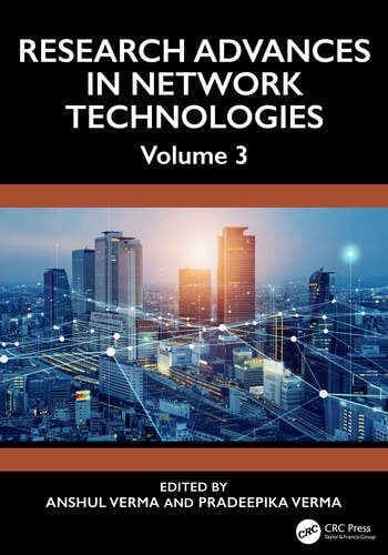 Research Advances in Network Technologies Volume 3 Edited By Anshul Verma, Pradeepika Verma