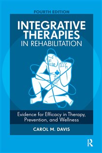 Integrative Therapies in Rehabilitation (4th ed.) Evidence for Efficacy in Therapy, Prevention, and Wellness