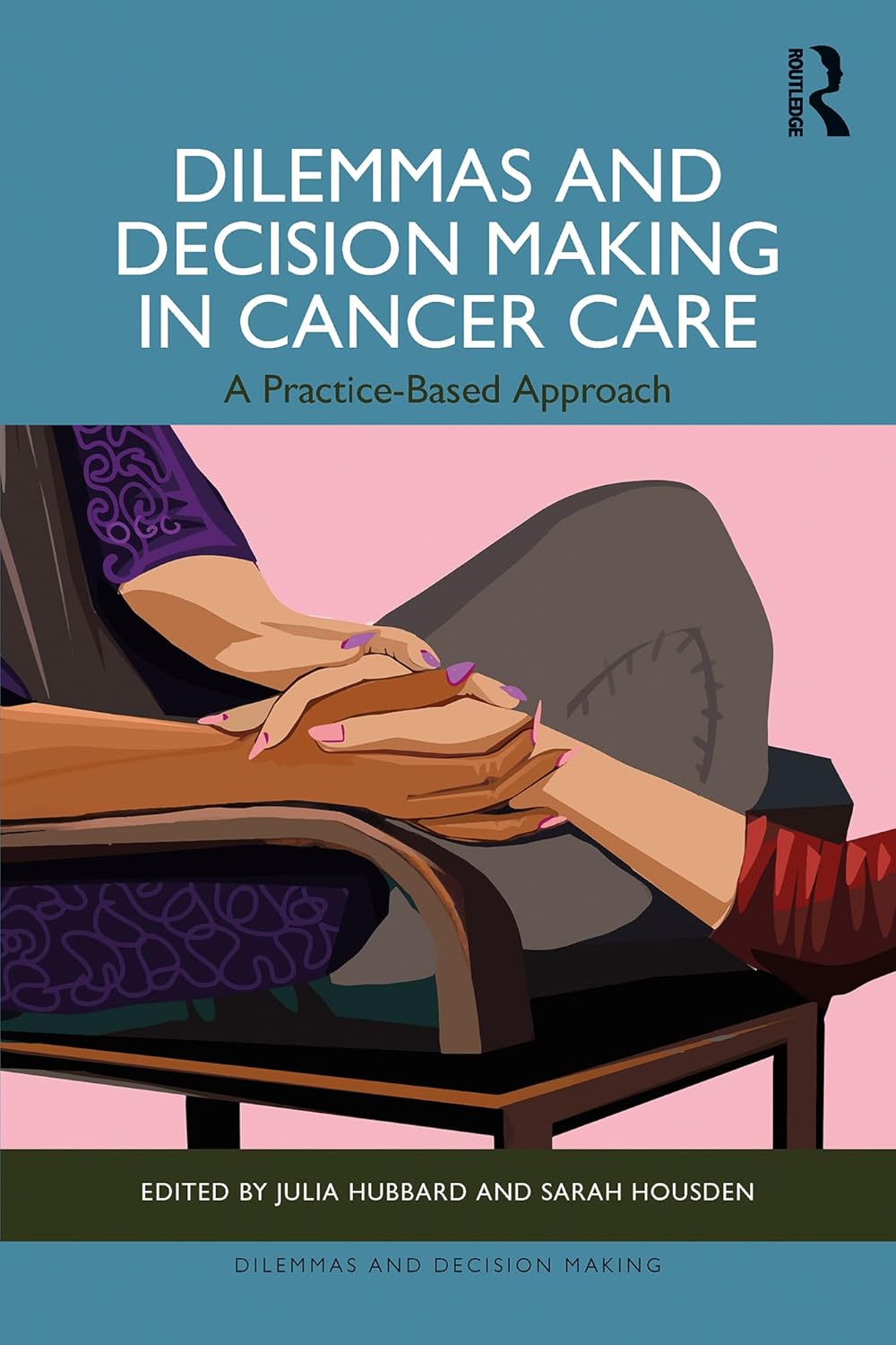 Dilemmas and Decision Making in Cancer Care: A Practice-Based Approach