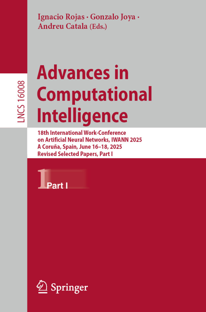 Advances in Computational Intelligence: 18th International Work-Conference on Artificial Neural Networks, IWANN 2025, A Coruña, Spain, June 16–18, 2025, Proceedings, Part I