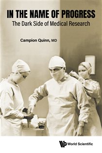 In The Name Of Progress: The Dark Side Of Medical Research