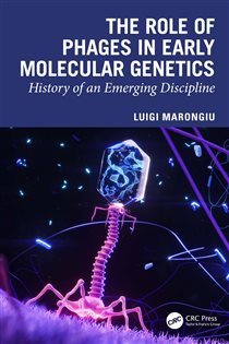 The Role of Phages in Early Molecular Genetics History of an Emerging Discipline