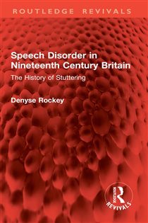 Speech Disorder in Nineteenth Century Britain The History of Stuttering