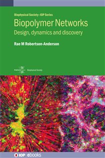 Biopolymer Networks Design, dynamics and discovery