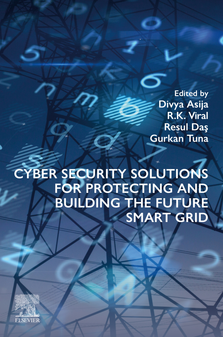 Cyber Security Solutions for Protecting and Building the Future Smart Grid