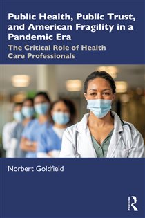 Public Health, Public Trust and American Fragility in a Pandemic Era The Critical Role of Health Care Professionals