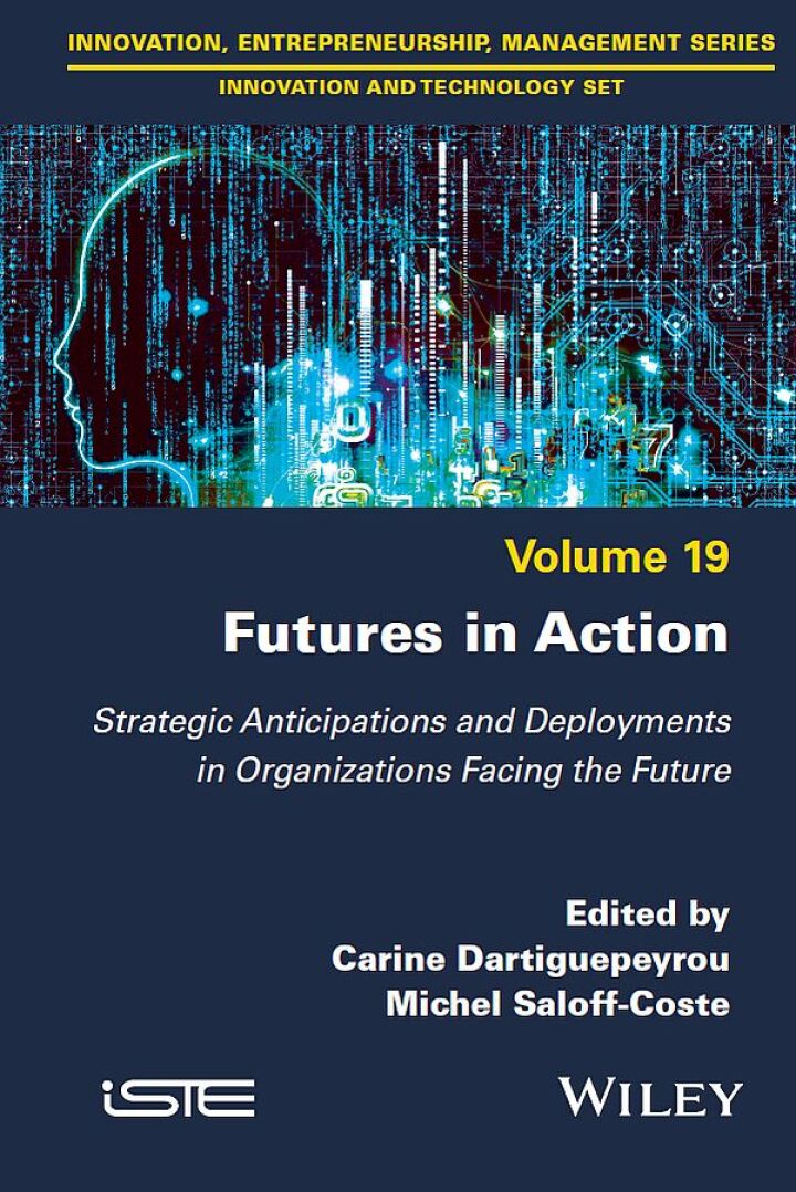 Futures in Action: Strategic Anticipations and Deployments in Organizations Facing the Future
