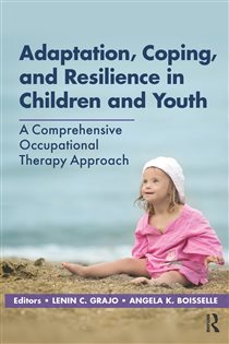 Adaptation, Coping, and Resilience in Children and Youth A Comprehensive Occupational Therapy Approach