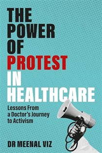 The Power of Protest in Healthcare Lessons From a Doctor’s Journey to Activism
