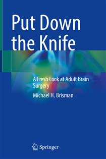 Put Down the Knife A Fresh Look at Adult Brain Surgery