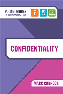 Confidentiality A Pocket Guide for Nursing and Health Care
