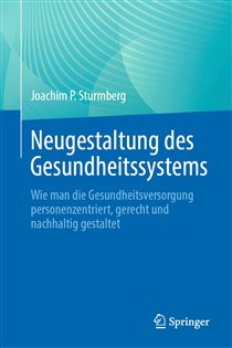 Neugestaltung des Gesundheitssystems Wie man die Gesundheitsversorgung personenzentriert, gerecht und nachhaltig gestaltet