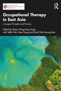 Occupational Therapy in East Asia Concepts, Principles and Practice