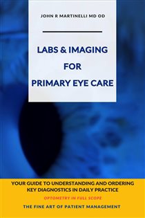 Labs & Imaging for Primary Eye Care (2nd ed.) Optometry In Full Scope