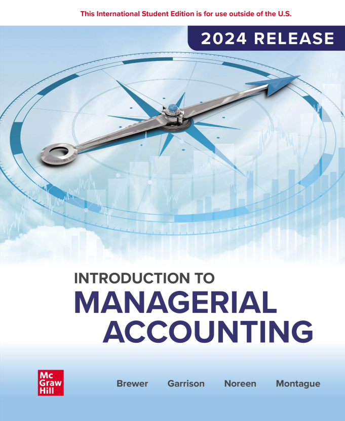 Introduction to Managerial Accounting: 2024 Release by Peter C. Brewer