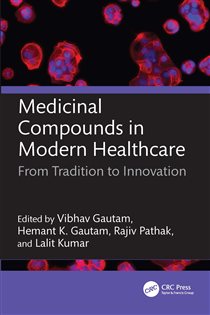 Medicinal Compounds in Modern Healthcare From Tradition to Innovation