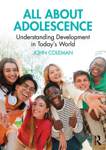 All About Adolescence Understanding Development in Today's World By John Coleman