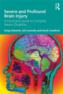 Severe and Profound Brain Injury A Clinician’s Guide to Complex Neuro-Disability