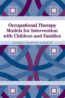 Occupational Therapy Models for Intervention with Children and Families