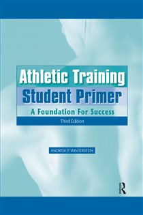 Athletic Training Student Primer (3rd ed.) A Foundation for Success