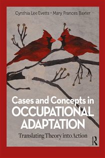 Cases and Concepts in Occupational Adaptation Translating Theory into Action