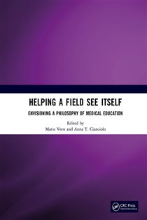 Helping a Field See Itself Envisioning a Philosophy of Medical Education