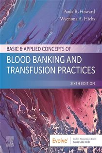 Basic & Applied Concepts of Blood Banking and Transfusion Practices - E-Book (6th ed.)
