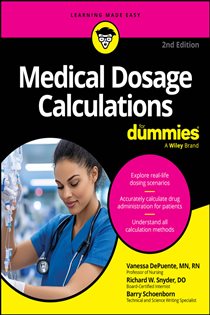Medical Dosage Calculations For Dummies (2nd ed.)