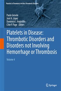 Platelets in Disease: Thrombotic Disorders and Disorders not Involving Hemorrhage or Thrombosis Volume 4