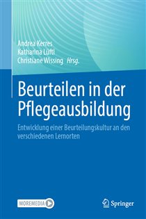 Beurteilen in der Pflegeausbildung Entwicklung einer Beurteilungskultur an den verschiedenen Lernorten