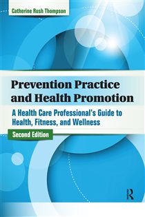 Prevention Practice and Health Promotion (2nd ed.) A Health Care Professional’s Guide to Health, Fitness, and Wellness