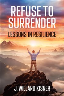 Refuse To Surrender Lessons In Resilience