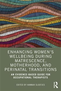Enhancing Women’s Wellbeing During Matrescence, Motherhood, and Perinatal Transitions