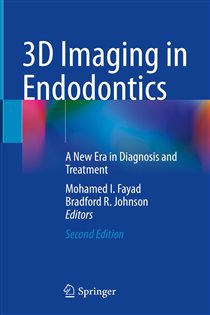 3D Imaging in Endodontics (2nd ed.) A New Era in Diagnosis and Treatment